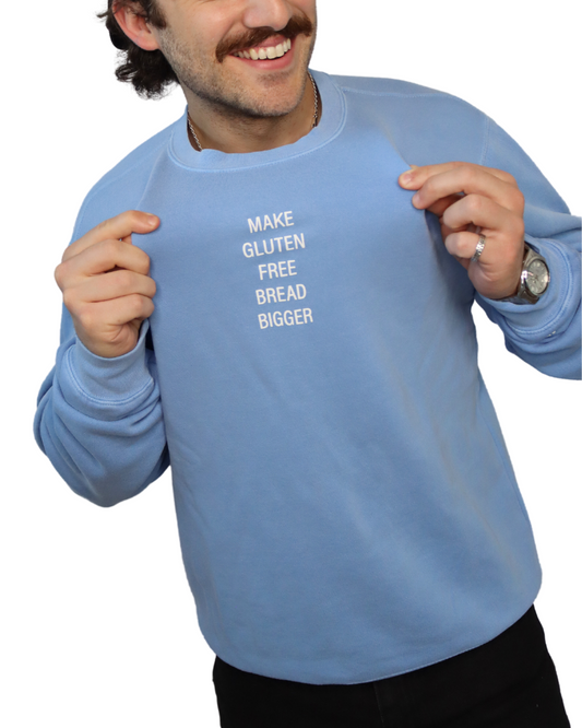 SALE | "make gluten free bread bigger" - crewneck (Pigment Light Blue)
