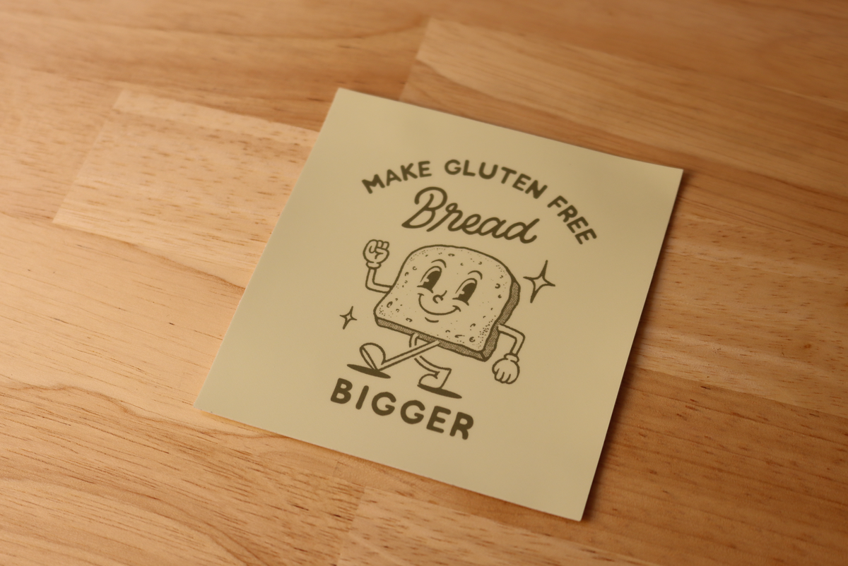 PRE-ORDER | STICKER - Make Gluten Free Bread Bigger