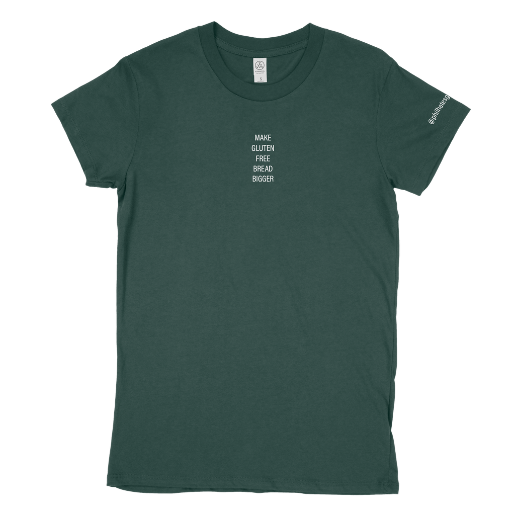 SALE | "make gluten free bread bigger" tee - alpine green